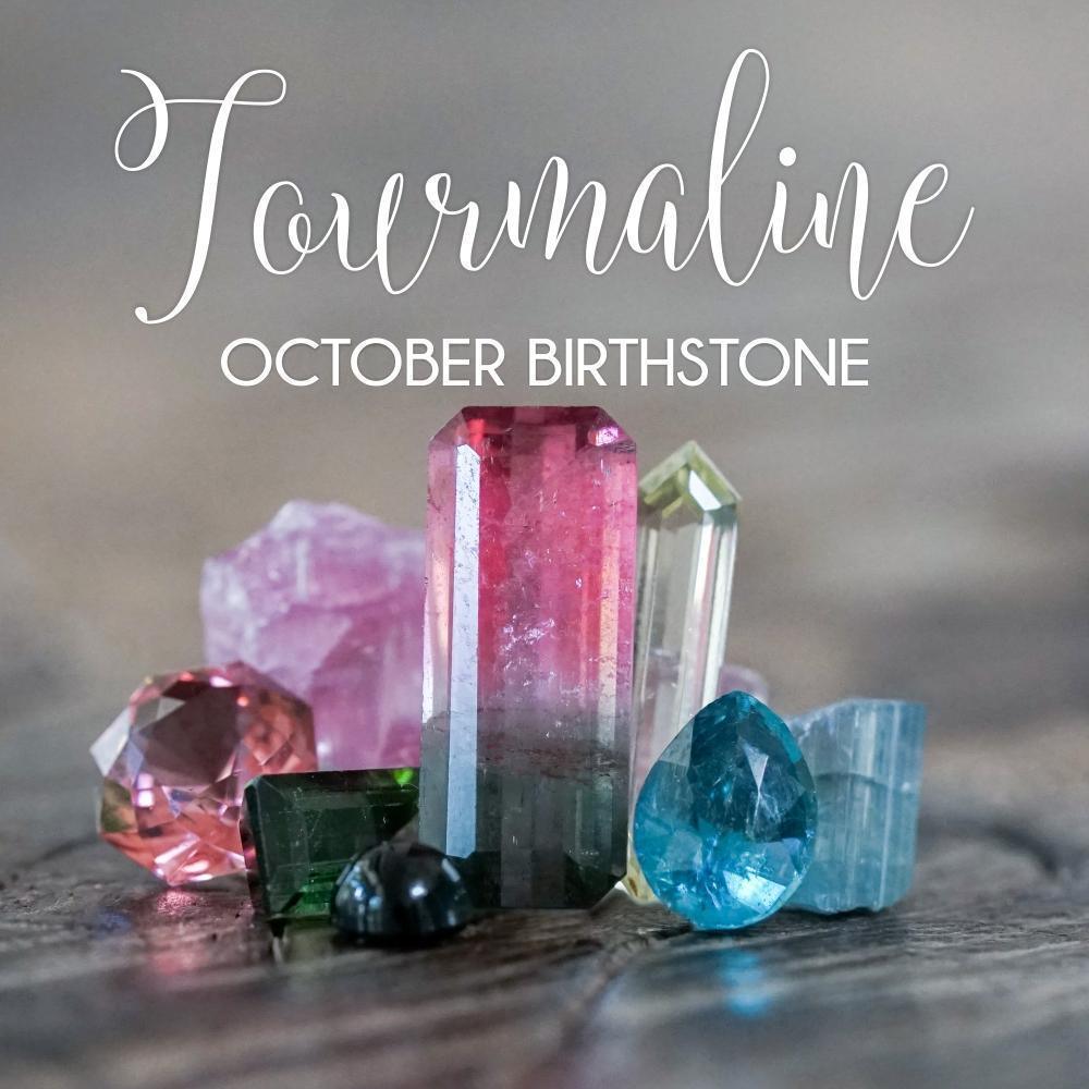 October Birthstone: Tourmaline